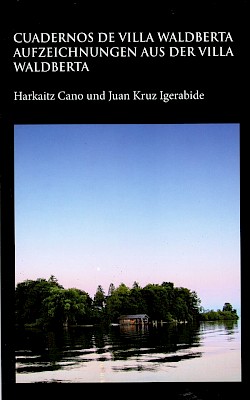 Cuadernos de Villa Waldberta/Aufzeichnungen aus der Villa Waldberta
